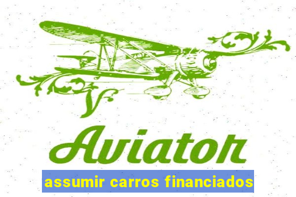 assumir carros financiados